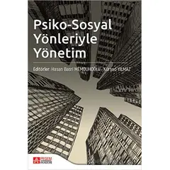 Psiko-Sosyal Yönleriyle Yönetim - Kolektif - Pegem Akademi Yayıncılık