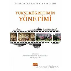 Yükseköğretimin Yönetimi Disiplinler Arası Bir Yaklaşım - Kolektif - Nobel Bilimsel Eserler