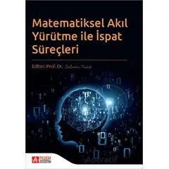 Matematiksel Akıl Yürütme ile İspat Süreçleri - Salim Yüce - Pegem Akademi Yayıncılık