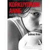 Korkuyorum Anne - Şahnaz Aras - Çınaraltı Yayınları