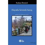 Hayatla Severek Savaş - Seyhan Demirel - Ayyıldız Kitap