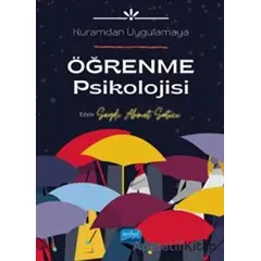 Kuramdan Uygulamaya Öğrenme Psikolojisi - Kolektif - Nobel Akademik Yayıncılık