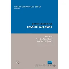 Bütün Yönleriyle Başarılı Yaşlanma - Kolektif - Nobel Akademik Yayıncılık