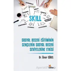 Sosyal Beceri Eğitiminin Gençlerin Sosyal Beceri Seviyelerine Etkisi - Ömer Gökel - Kriter Yayınları