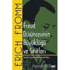 Freud Düşüncesinin Büyüklüğü ve Sınırları - Erich Fromm - Say Yayınları