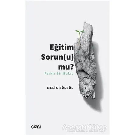 Eğitim Sorun (u) mu? - Melik Bülbül - Çizgi Kitabevi Yayınları