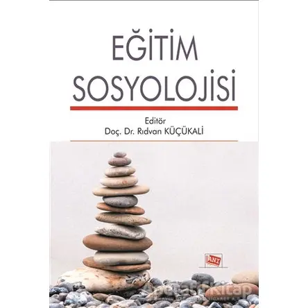 Eğitim Sosyolojisi - Rıdvan Küçükali - Anı Yayıncılık