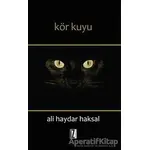 Kör Kuyu - Ali Haydar Haksal - İz Yayıncılık