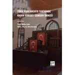 Türk Parlamento Tarihinde Kadın Temsili: Samsun Örneği - Melike Çakır - Gazi Kitabevi