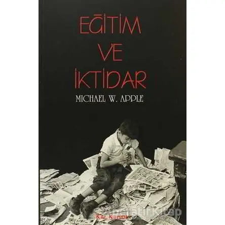 Eğitim ve İktidar - Michael W. Apple - Kalkedon Yayıncılık