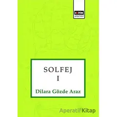 Solfej 1 - Dilara Gözde Araz - Eğitim Yayınevi - Bilimsel Eserler