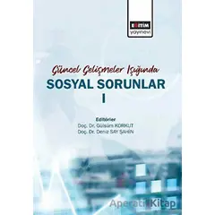 Güncel Gelişmeler Işığında Sosyal Sorunlar 1 - Deniz Say Şahin - Eğitim Yayınevi - Bilimsel Eserler