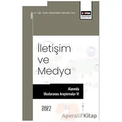 İletişim Ve Medya Alanında Uluslararası Araştırmalar VI