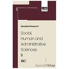İnternational Research İn Social, Human And Administrative Sciences III
