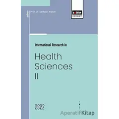 İnternational Research İn Health Sciences II - Kolektif - Eğitim Yayınevi - Bilimsel Eserler