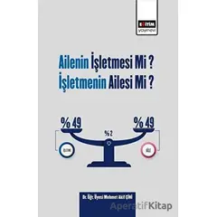 Ailenin İşletmesi Mi? İşletmenin Ailesi Mi? - Mehmet Akif Çini - Eğitim Yayınevi - Bilimsel Eserler