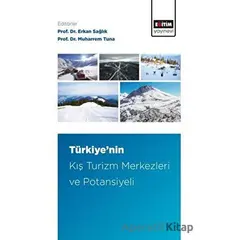 Türkiye’nin Kış Turizm Merkezleri ve Potansiyeli - Erkan Sağlık - Eğitim Yayınevi - Bilimsel Eserler