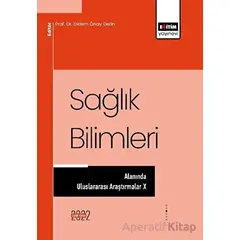 Sağlık Bilimleri Alanında Uluslararası Araştırmalar X