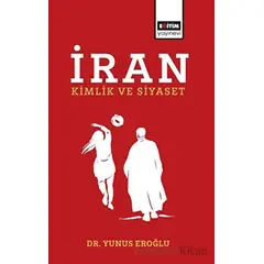 İran - Kimlik ve Siyaset - Yunus Eroğlu - Eğitim Yayınevi - Bilimsel Eserler