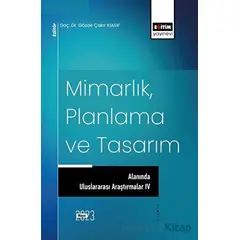 Mimarlık, Planlama ve Tasarım Alanında Uluslararası Araştırmalar IV