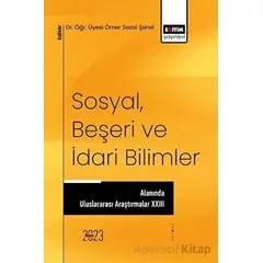 Sosyal, Beşeri ve İdari Bilimler Alanında Uluslararası Araştırmalar XXIII