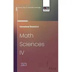 International Research in Math Sciences IV - Mustafa Yeneroğlu - Eğitim Yayınevi - Bilimsel Eserler