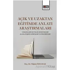 Açık ve Uzaktan Eğitimde Anlatı Araştırmaları - Nilgün Özdamar - Eğitim Yayınevi - Bilimsel Eserler