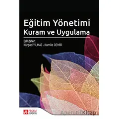 Eğitim Yönetimi Kuram ve Uygulama - Kolektif - Pegem Akademi Yayıncılık