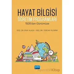 Hayat Bilgisi Öğretim Programları - 1926’dan Günümüze - Tercan Yıldırım - Nobel Akademik Yayıncılık