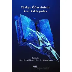 Türkçe Öğretiminde Yeni Yaklaşımlar - Kolektif - Gece Kitaplığı