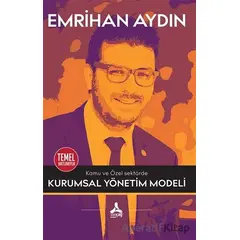 Kamu ve Özel Sektörde Kurumsal Yönetim Modeli - Emrihan Aydın - Sonçağ Yayınları