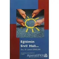 Eğitimin Sivil Hali... - Levent Eraslan - Beta Yayınevi