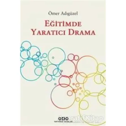 Eğitimde Yaratıcı Drama - Ömer Adıgüzel - Yapı Kredi Yayınları