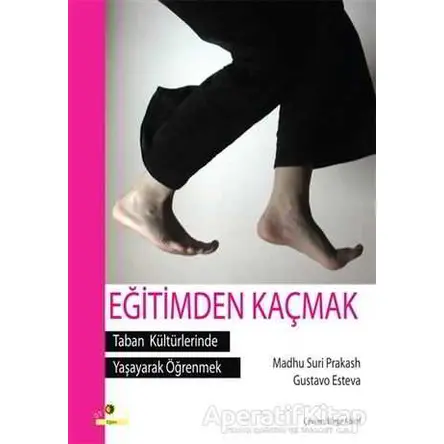 Eğitimden Kaçmak - Taban Kültürlerinde Yaşayarak Öğrenmek - Gustava Esteva - Ütopya Yayınevi