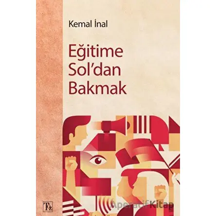 Eğitime Soldan Bakmak - Kemal İnal - Töz Yayınları