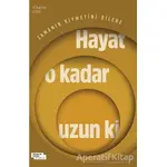 Hayat O Kadar Uzun Ki - İdris Eren - İnsan ve Hayat Kitaplığı