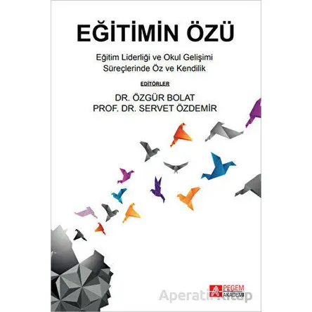 Eğitimin Özü - Kolektif - Pegem Akademi Yayıncılık