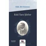 Eski Tarz Şiirler - Faik Ali Ozansoy - Akademi Titiz Yayınları