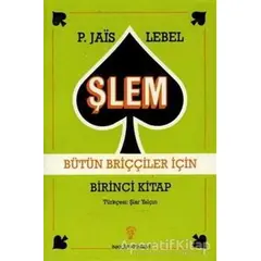 Şlem Bütün Briççiler İçin Birinci Kitap - Pierre Jais - İnkılap Kitabevi