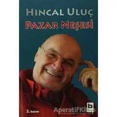 Pazar Neşesi - Hıncal Uluç - Bilgi Yayınevi