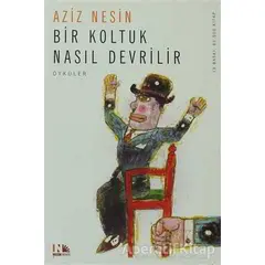 Bir Koltuk Nasıl Devrilir - Aziz Nesin - Nesin Yayınevi