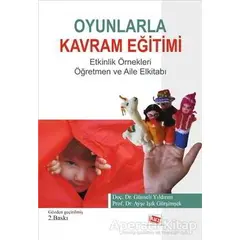 Oyunlarla Kavram Eğitimi Etkinlik Örnekleri - Ayşe Işık Gürşimşek - Anı Yayıncılık