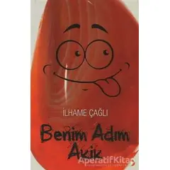 Benim Adım Akik - İlhame Çağlı - Cinius Yayınları