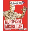 Muhteşem Mısırlılar - Terry Deary - Eğlenceli Bilgi Yayınları