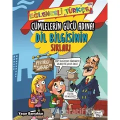 Cümlelerin Gücü Adına: Dil Bilgisinin Sırları - Yaşar Bayraktar - Eğlenceli Bilgi Yayınları