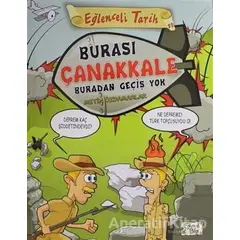 Burası Çanakkale Buradan Geçiş Yok - Eğlenceli Bilgi - Metin Özdamarlar - Eğlenceli Bilgi Yayınları