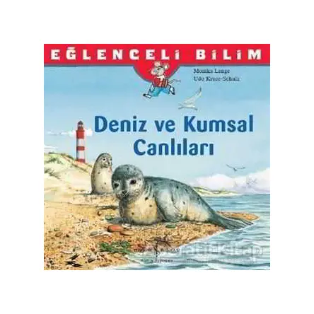 Eğlenceli Bilim: Deniz ve Kumsal Canlıları - Monika Lange - İş Bankası Kültür Yayınları