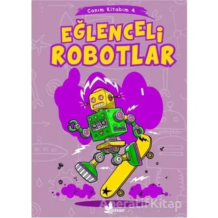 Eğlenceli Robotlar - Canım Kitabım 4 - Kolektif - Çınar Yayınları