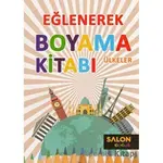 Ülkeler - Eğlenerek Boyama Kitabı - Kolektif - Salon Yayınları - Çocuk