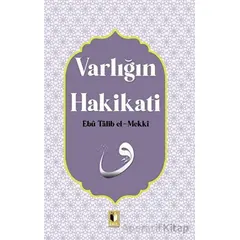 Varlığın Hakikati - Ebu Talib El-Mekki - Ehil Yayınları